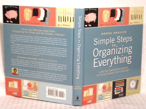 Imagen de archivo de Simple Steps to Organizing Everything: 1,200 Get-organized-fast Secrets for Curing Everyday Clutter Challenges a la venta por Once Upon A Time Books