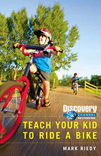 9781594863981: Discovery Channel Pro Cycling Team Teach Your Kid How to Ride a Bike