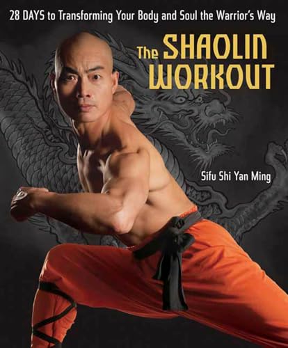 Imagen de archivo de The Shaolin Workout: 28 Days to Transforming Your Body and Soul the Warrior's Way a la venta por HPB-Red