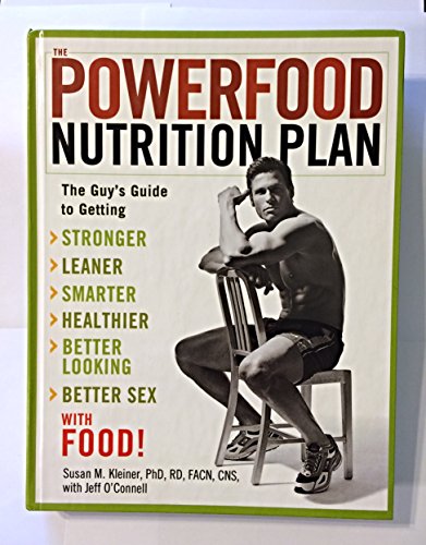 9781594864056: The Powerfood Nutrition Plan: The Guy's Guide to Getting Stronger, Leaner, Smarter, Healthier, Better Looking, Better Sex with Food!