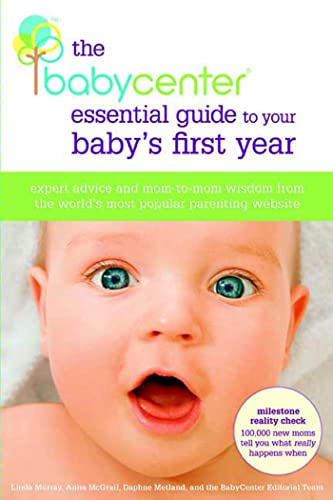 Beispielbild fr The BabyCenter Essential Guide to Your Baby's First Year: Expert Advice and Mom-to-Mom Wisdom from the World's Most Popular Parenting Website zum Verkauf von Wonder Book