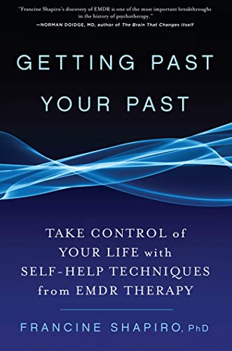 Stock image for Getting Past Your Past: Take Control of Your Life with Self-Help Techniques from EMDR Therapy for sale by Bookmans