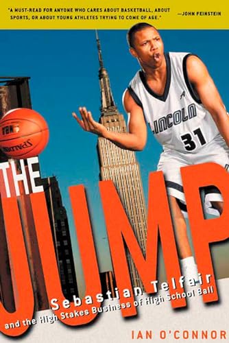 Stock image for The Jump: Sebastian Telfair and the High-Stakes Business of High School Ball for sale by SecondSale