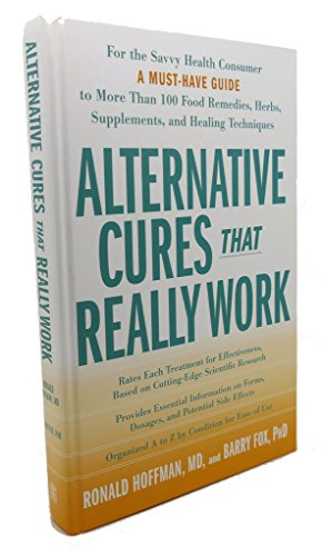 Imagen de archivo de Alternative Cures That Really Work: For the Savvy Health Consumer--a Must-have Guide to More Than 100 Food. a la venta por SecondSale