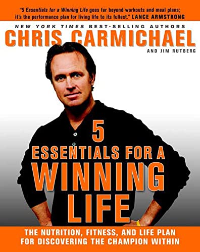 5 Essentials for a Winning Life : The Nutrition, Fitness, and Life Plan for Discovering the Champ...
