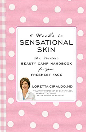 Stock image for 6 Weeks to Sensational Skin : Dr. Loretta's Beauty Camp Handbook for Your Freshest Face for sale by Better World Books: West