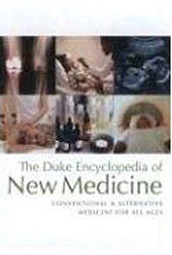9781594864940: The Duke Encyclopedia of New Medicine: Conventional And Alternative Medicine for All Ages