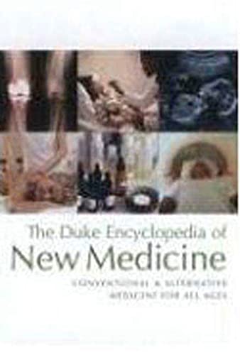 Stock image for The Duke Encyclopedia of New Medicine : Conventional and Alternative Medicine for All Ages for sale by Better World Books