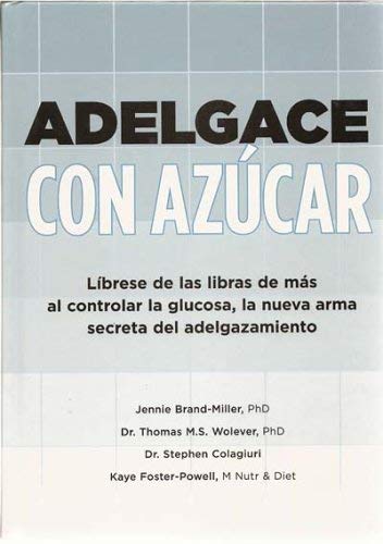 9781594865046: Title: Adelgace Con Azucar Librese De Las Libras De Mas A