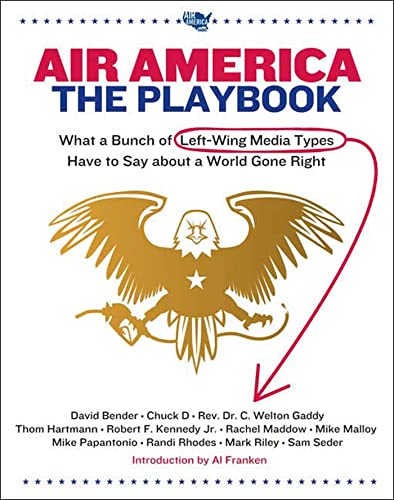 Beispielbild fr Air America: The Playbook: What a Bunch of Left Wing Media Types have to Teach you about a World Gone Right zum Verkauf von BookHolders