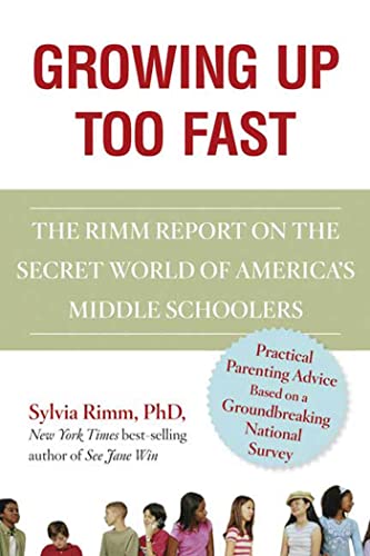 9781594865251: Growing Up Too Fast: The Rimm Report on the Secret World of America's Middle Schoolers