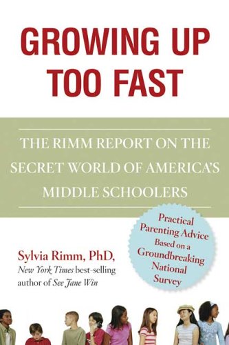 Stock image for Growing up Too Fast : The Secret World of America's Middle Schoolers for sale by Better World Books