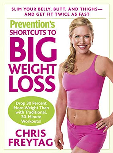 Stock image for Prevention's Shortcuts to Big Weight Loss : Slim Your Belly, Butt, and Thighs - And Get Fit Twice as Fast for sale by Better World Books: West