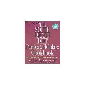 9781594865916: The South Beach Diet Parties and Holidays Cookbook
