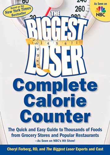 Imagen de archivo de The Biggest Loser Complete Calorie Counter: The Quick and Easy Guide to Thousands of Foods from Grocery Stores and Popular Restaurants a la venta por Orion Tech