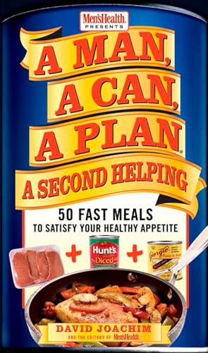 Stock image for A Man, A Can, A Plan, A Second Helping: 50 Fast Meals to Satisfy Your Healthy Appetite for sale by SecondSale