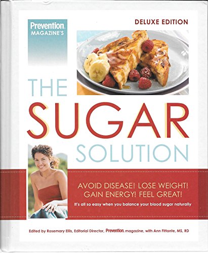 Imagen de archivo de Prevention Magazine's the Sugar Solution : It's All So Easy When You Balance Your Blood Sugar Naturally a la venta por Better World Books