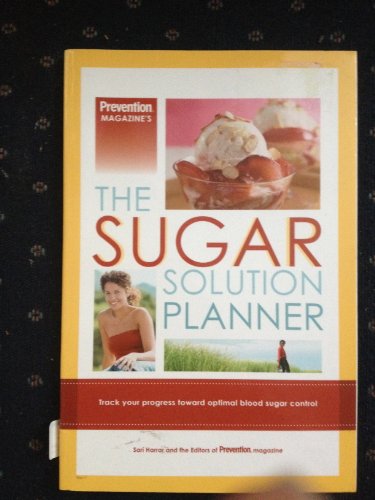Imagen de archivo de Prevention Magazine's the Sugar Solution Planner: Track Your Progress Toward Optimal Blood Sugar Control a la venta por Redux Books