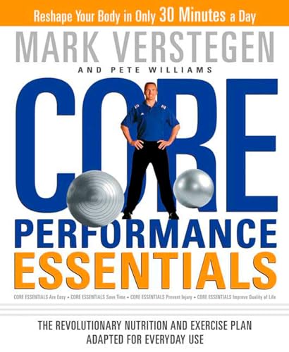 Beispielbild fr Core Performance Essentials : The Revolutionary Nutrition and Exercise Plan Adapted for Everyday Use zum Verkauf von Better World Books