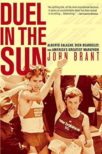 Stock image for Duel in the Sun : Alberto Salazar, Dick Beardsley, and America's Greatest Marathon for sale by Better World Books