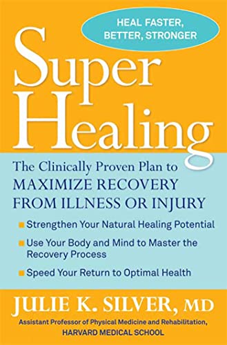 Imagen de archivo de Super Healing: The Clinically Proven Plan to Maximize Recovery from Illness or Injury a la venta por Reliant Bookstore