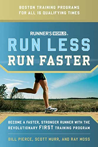 Stock image for Runners World Run Less, Run Faster: Become a Faster, Stronger Runner with the Revolutionary FIRST Training Program for sale by Off The Shelf