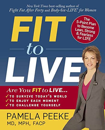 Stock image for Fit to Live : The 5-Point Plan to Be Lean, Strong, and Fearless for Life for sale by Better World Books
