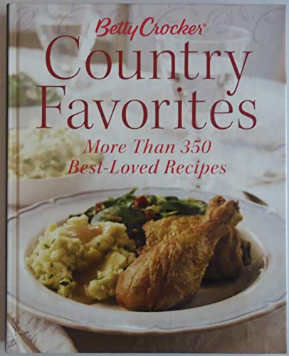 Imagen de archivo de Betty Crocker's Country Favorites : More Than 350 Best-Loved Recipes a la venta por Better World Books: West