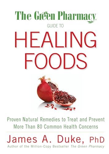 Beispielbild fr The Green Pharmacy Guide to Healing Foods: Proven Natural Remedies to Treat and Prevent More Than 80 Common Health Concerns zum Verkauf von Wonder Book