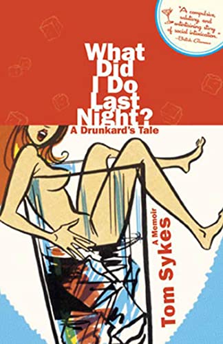 Stock image for What Did I Do Last Night?: A Drunkard's Tale for sale by Wonder Book