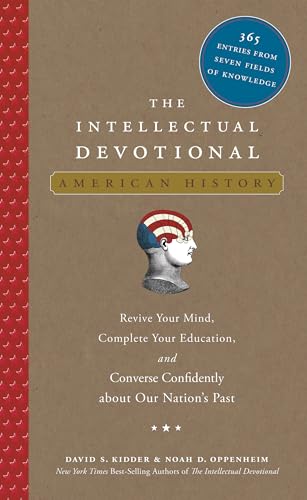 Beispielbild fr The Intellectual Devotional: American History: Revive Your Mind, Complete Your Education, and Converse Confidently about Our Nation's Past zum Verkauf von Orion Tech