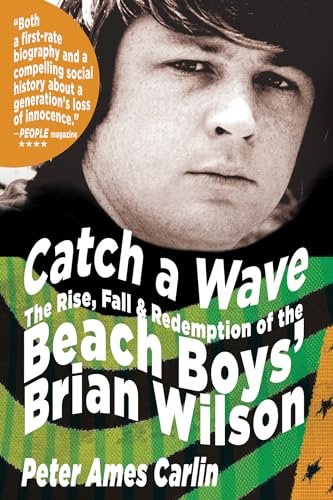 Stock image for Catch A Wave: The Rise, Fall and Redemption of the "Beach Boys'" Brian Wilson for sale by WorldofBooks