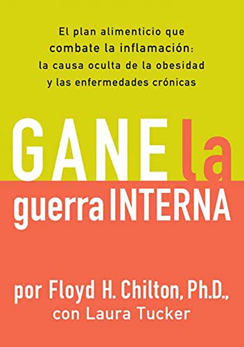 Beispielbild fr Gane la Guerra Interna : El Plan Alimenticio Que Combate la Imflamacion - La Causa Oculta de la Obesidad y las Enfermedades Cronicas zum Verkauf von Better World Books