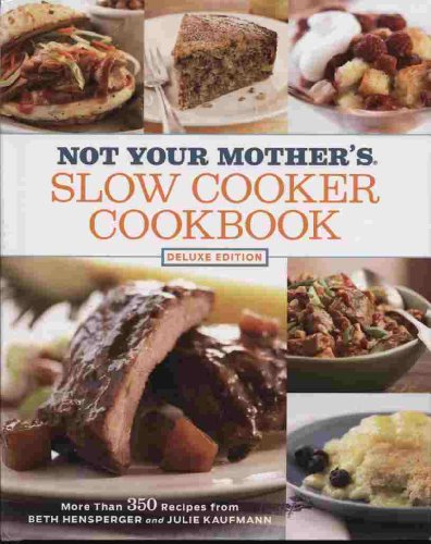 9781594867712: Title: Not Your Mothers Slow Cooker Cookbook Deluxe Editi