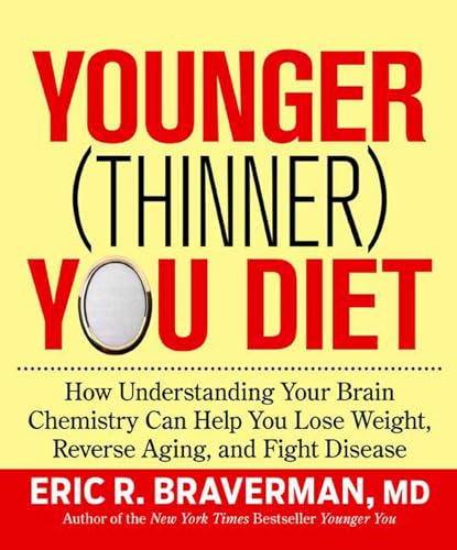 Stock image for The Younger (Thinner) You Diet: How Understanding Your Brain Chemistry Can Help You Lose Weight, Reverse Aging, and Fight Disease for sale by Gulf Coast Books