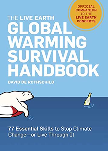 Stock image for The Live Earth Global Warming Survival Handbook: 77 Essential Skills To Stop Climate Change for sale by Your Online Bookstore
