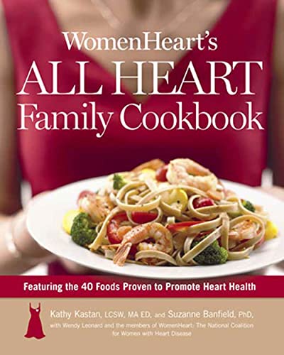 Stock image for WomenHeart's All Heart Family Cookbook: Featuring the 40 Foods Proven to Promote Heart Health for sale by Gulf Coast Books