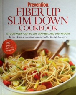Prevention Fiber Up Slim Down Cookbook: A Four-Week Plan To Cut Cravings And Lose Weight
