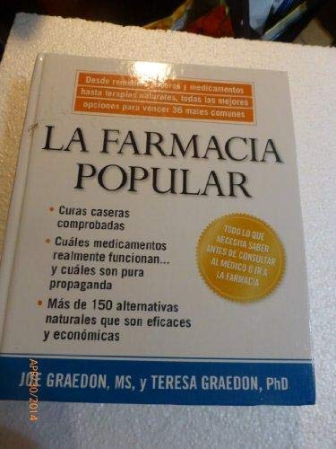 Beispielbild fr La Farmacia Popular: Desde Remedios Caseros y Medicamentos Hasta Terapias Naturales, Todas Las Mejores Opciones Para Vencer 36 Males Comune (Spanish Edition) zum Verkauf von SecondSale