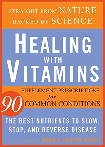 Beispielbild fr Healing with Vitamins : Straight from Nature, Backed by Science -- The Best Nutrients to Slow, Stop, and Reverse Disease zum Verkauf von Better World Books