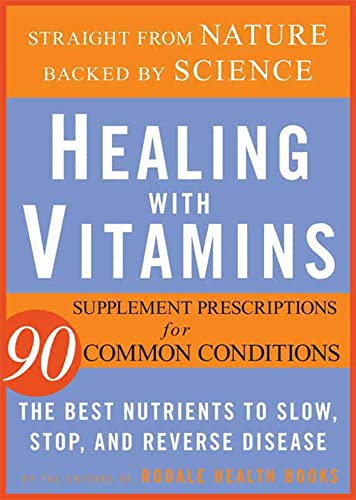 Imagen de archivo de Healing with Vitamins : Straight from Nature, Backed by Science -- The Best Nutrients to Slow, Stop, and Reverse Disease a la venta por Better World Books