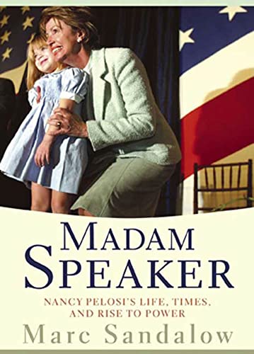 Beispielbild fr Madam Speaker: Nancy Pelosi's Life, Times, and Rise to Power zum Verkauf von Wonder Book