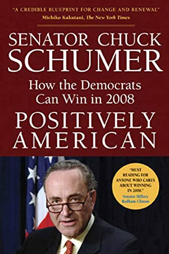 Imagen de archivo de Positively American: How the Democrats Can Win in 2008 a la venta por gearbooks