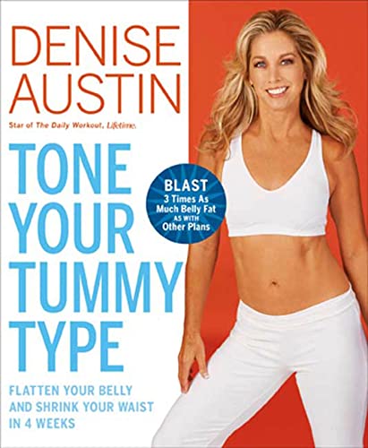 Imagen de archivo de Tone Your Tummy Type: Flatten Your Belly and Shrink Your Waist in 4 Weeks a la venta por ThriftBooks-Dallas