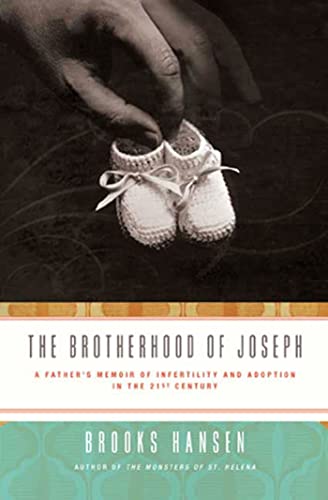 Stock image for The Brotherhood of Joseph : A Father's Memoir of Infertility and Adoption in the 21st Century for sale by Better World Books