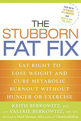 Stock image for The Stubborn Fat Fix: Eat Right to Lose Weight and Cure Metabolic Burnout without Hunger or Exercise for sale by SecondSale