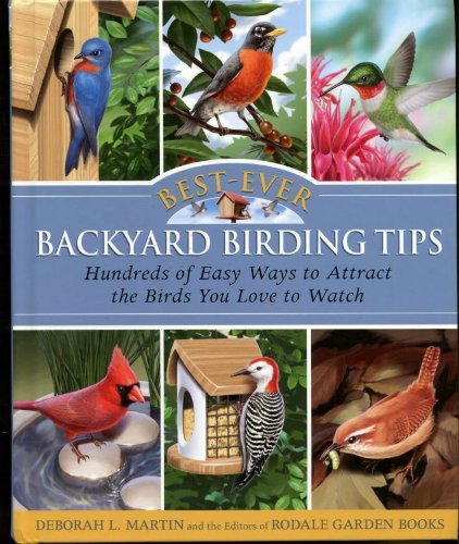 9781594868306: Best-Ever Backyard Birding Tips: Hundreds of Easy Ways to Attract the Birds You Love to Watch
