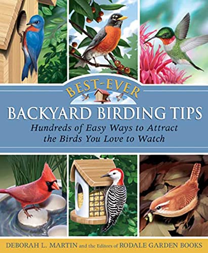 Imagen de archivo de Best-Ever Backyard Birding Tips: Hundreds of Easy Ways to Attract the Birds You Love to Watch (Rodale Organic Gardening Books (Paperback)) a la venta por Half Price Books Inc.