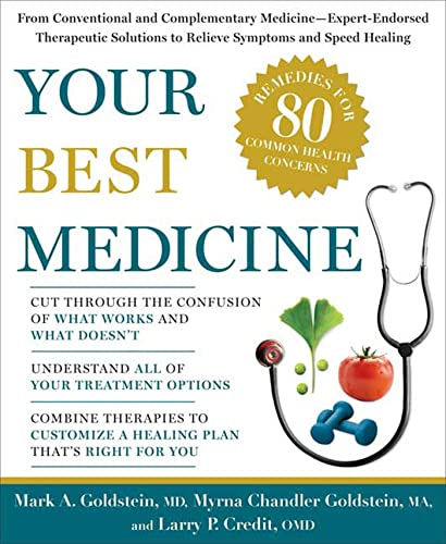 Beispielbild fr Your Best Medicine: From Conventional and Complementary Medicine--Expert-Endorsed Therapeutic Solutions to Relieve Symptoms and Speed Heal zum Verkauf von ThriftBooks-Atlanta