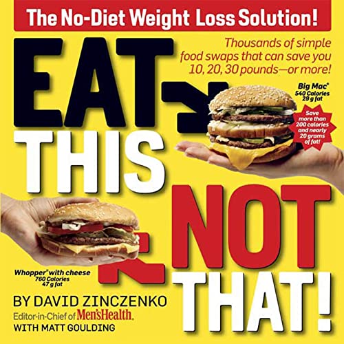 9781594868542: Eat This, Not That! Thousands of Simple Food Swaps that Can Save You 10, 20, 30 Pounds--or More!